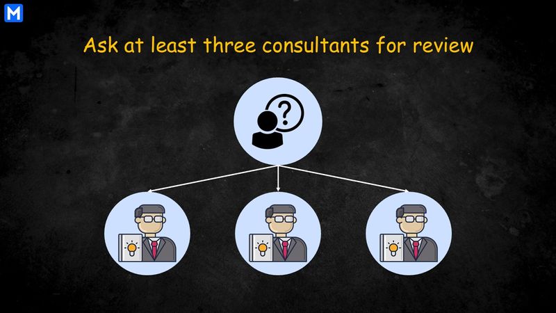 Illustration of asking at least three consultants for review